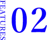 FEATURES 02