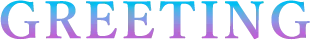 GREETING